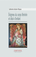 Énigmes du corps féminin et désir d'enfant
